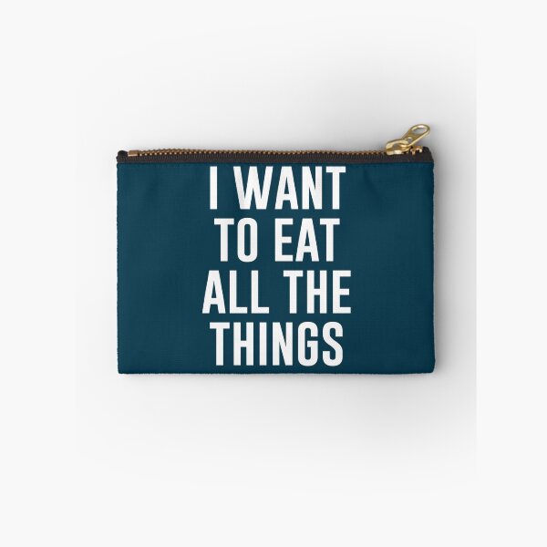 Item preview, I Want To Eat All The Things   designed and sold by Densonone.