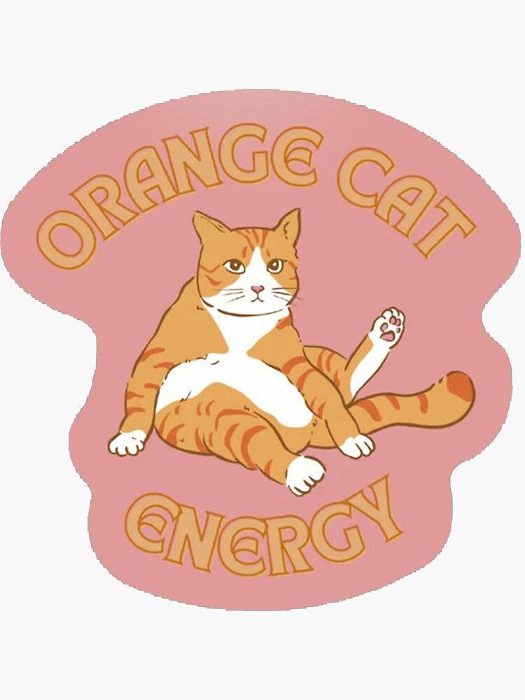 "Orange Cat Energy Meme" Sticker for Sale by autinservan Redbubble