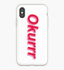 okurrr iPhone Case