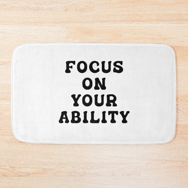 Item preview, Focus On Your Ability designed and sold by Wicked Creationz.
