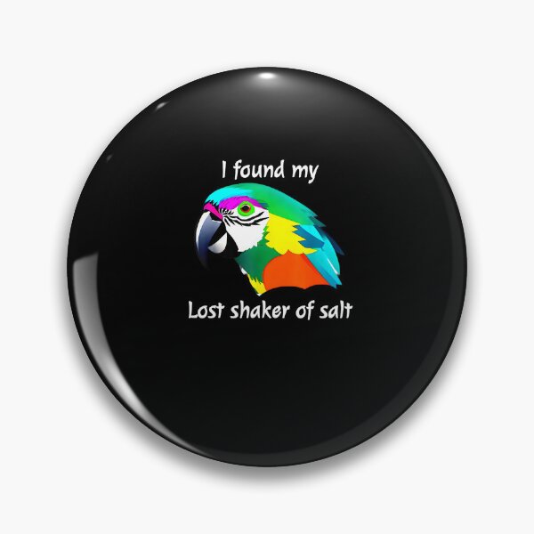 Item preview, I Found My Lost Shaker of Salt Fun Parrot Head Design  designed and sold by MissRasheedHam.