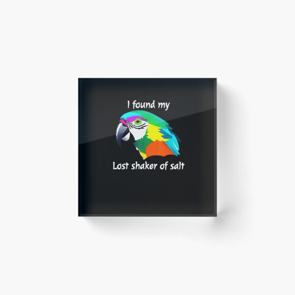 Item preview, I Found My Lost Shaker of Salt Fun Parrot Head Design  designed and sold by MissRasheedHam.
