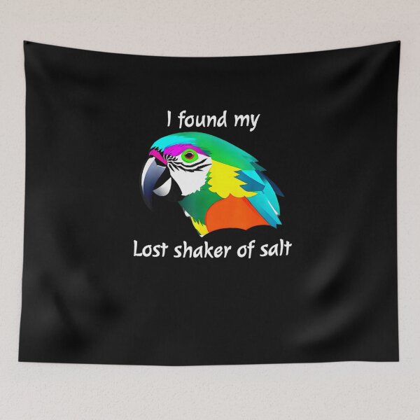 Item preview, I Found My Lost Shaker of Salt Fun Parrot Head Design  designed and sold by MissRasheedHam.