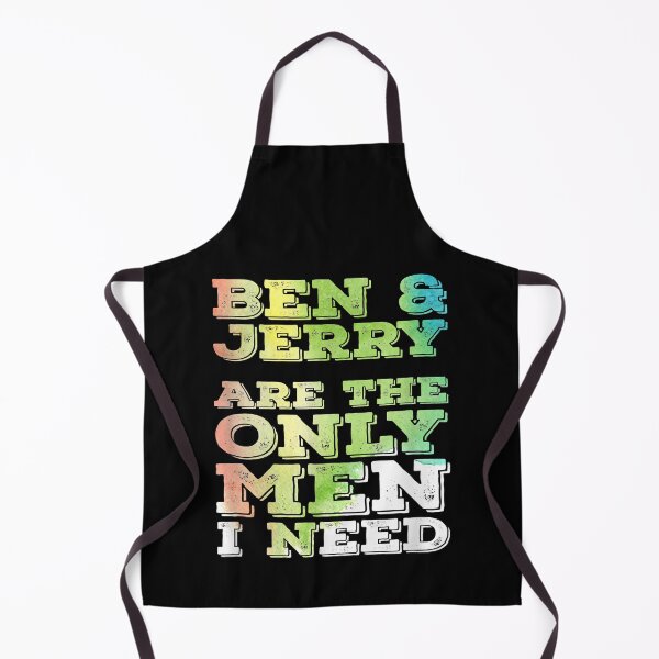 Item preview, BEN _amp_ JERRY ARE THE ONLY MEN I NEED  designed and sold by alara-kite.