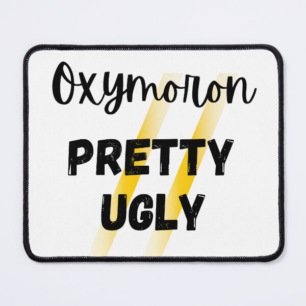 Item preview, Oxymoron Pretty Ugly Design designed and sold by JAMTEESHOP.