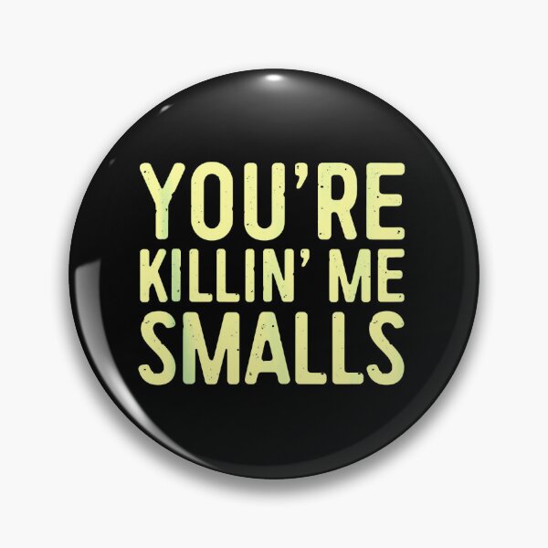 Item preview, You_amp_39_re Killing Me Smalls designed and sold by olangeindlay.