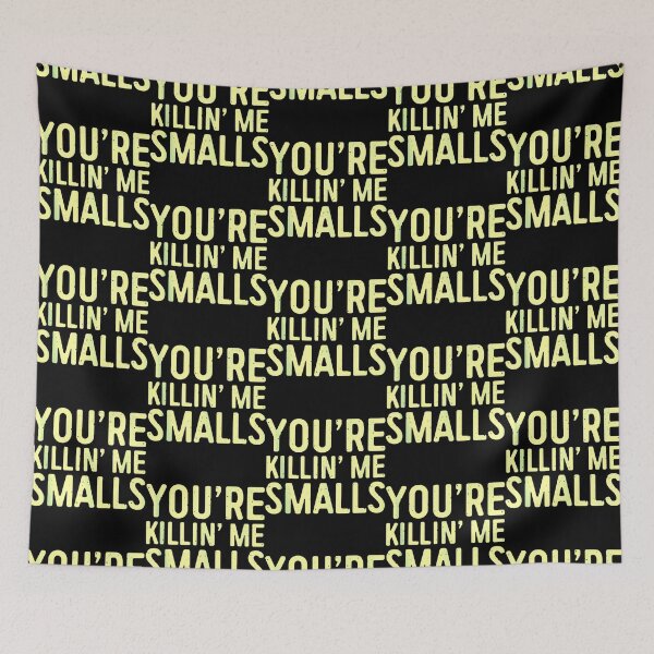 Item preview, You_amp_39_re Killing Me Smalls designed and sold by olangeindlay.