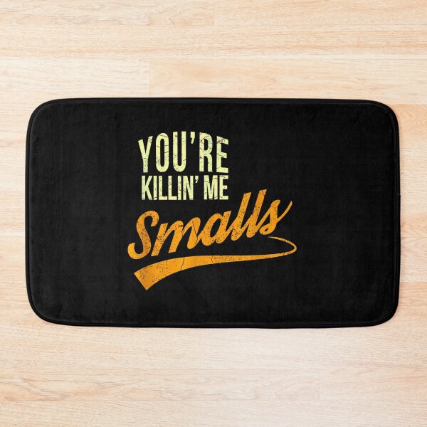 Item preview, You_amp_39_re Killing Me Smalls funny baseball designed and sold by olangeindlay.