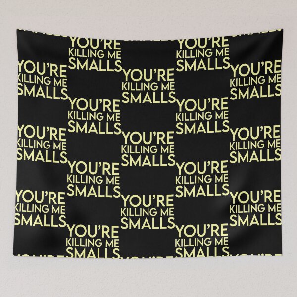 Item preview, You_re Killing Me Smalls designed and sold by olangeindlay.