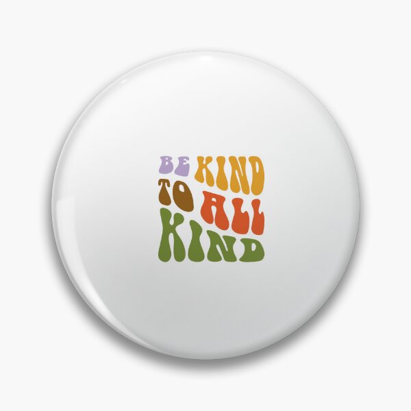 Item preview, Be Kind to All Kind designed and sold by thecrazyones.