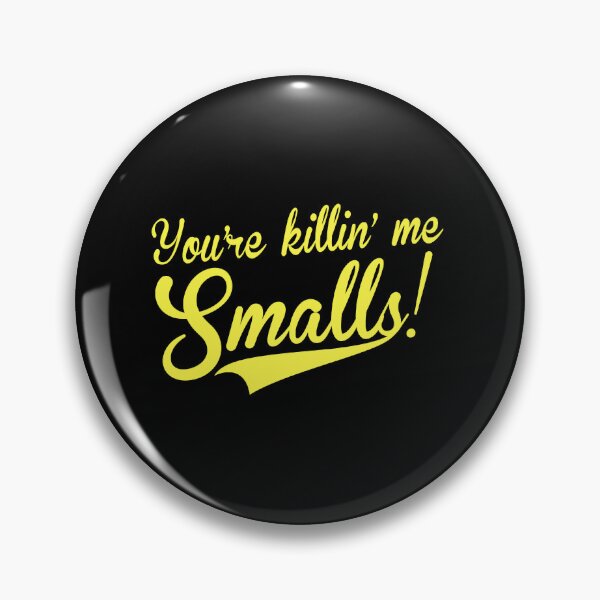 Item preview, Smalls You’re Killin’ Me Smalls Movie Quotes Meme Funny BK12 designed and sold by olangeindlay.
