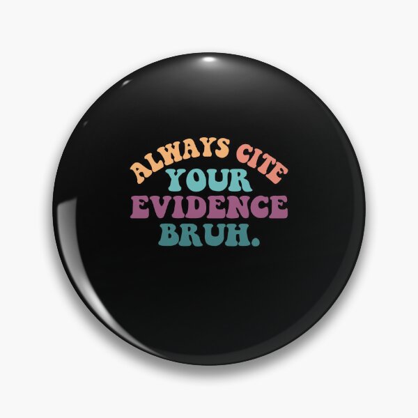 Item preview, Always Cite Your Evidence Bruh Funny Retro English Teacher designed and sold by EIMgraphic.