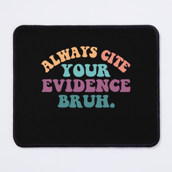 Item preview, Always Cite Your Evidence Bruh Funny Retro English Teacher designed and sold by EIMgraphic.