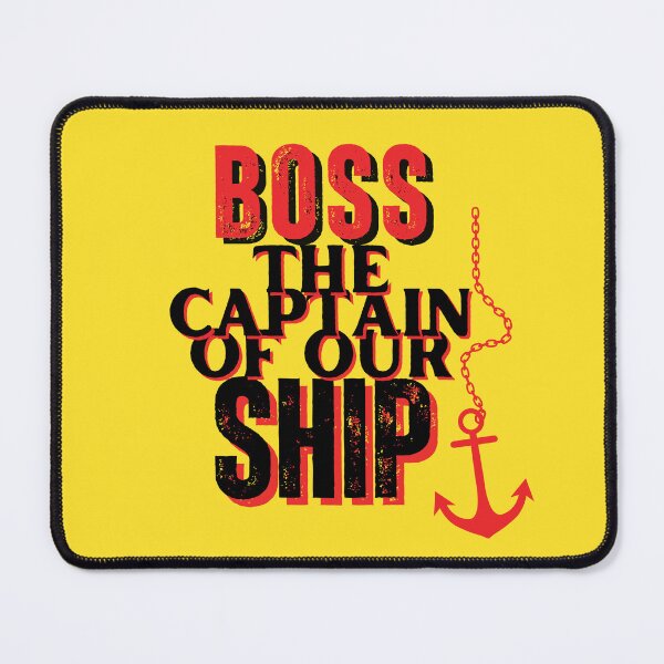 Item preview, Boss is The Captain of Our Ship designed and sold by InnovativeGFX.