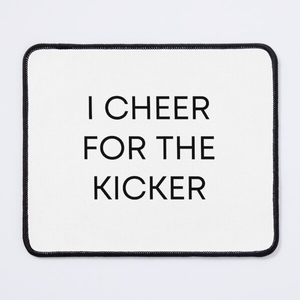 Item preview, I Cheer For The Kicker designed and sold by FarisyStore.