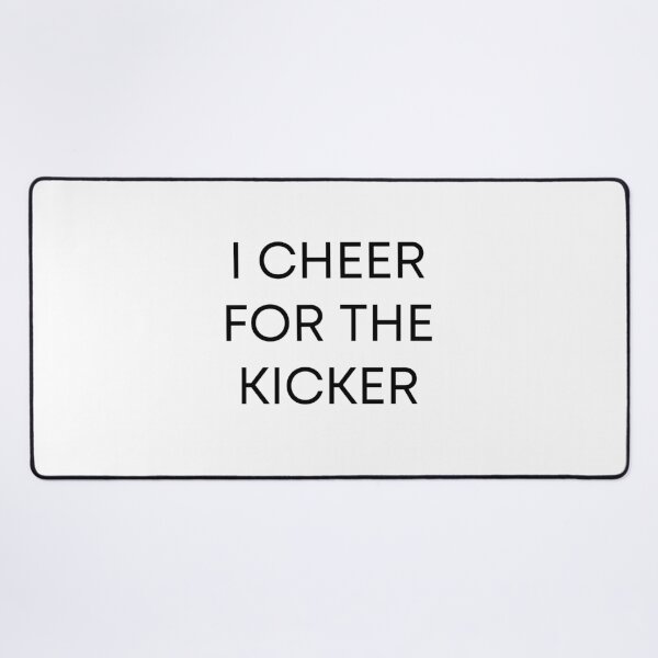 Item preview, I Cheer For The Kicker designed and sold by FarisyStore.