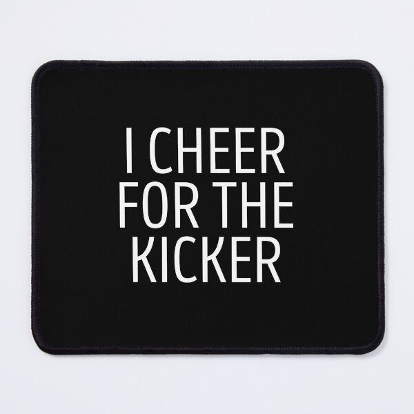 Item preview, I Cheer For The Kicker designed and sold by FarisyStore.