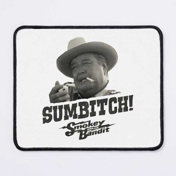 Item preview, SUMBITCH smokey and the bandit - B&W designed and sold by masinibobus.