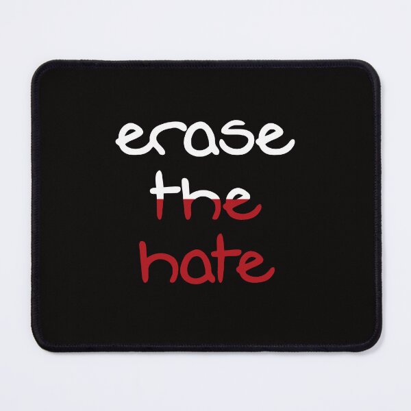 Item preview, erase the hate designed and sold by TrendyTweets.