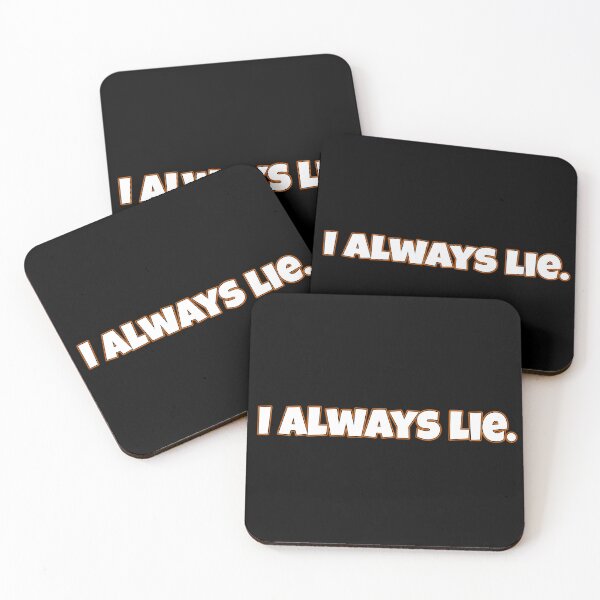 Item preview, I always lie. designed and sold by Happy critter co..