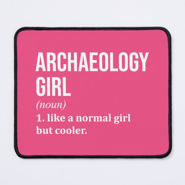Item preview, Archaeology Girl Definition for Women designed and sold by XCIV.