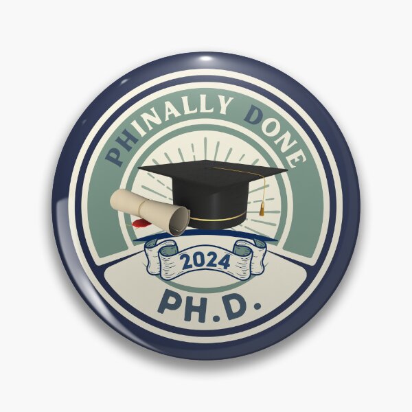 Item preview, Ph.d. graduation badge 2024 designed and sold by Lady-Frost.