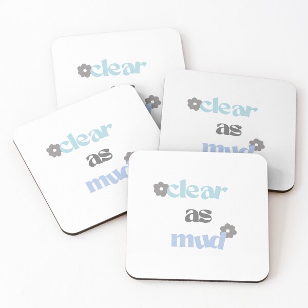 Item preview, Expression "Clear as Mud" designed and sold by culasse06.