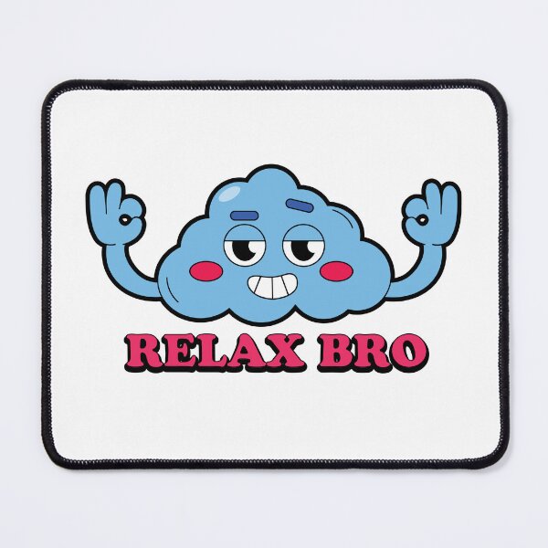 Item preview, Relax Bro designed and sold by YaMaRoon.