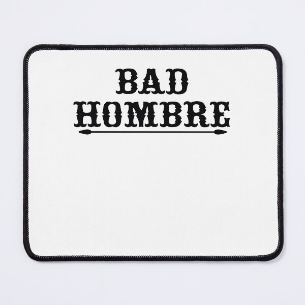 Item preview, Bad Hombre: A Wink and a Nod to the Rebellious Spirit designed and sold by BarrelLive.