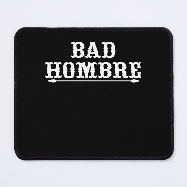 Item preview, Bad Hombre: A Wink and a Nod to the Rebellious Spirit designed and sold by BarrelLive.