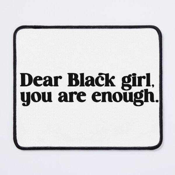 Item preview, Dear Black Girl You Are Enough designed and sold by TrendyTweets.