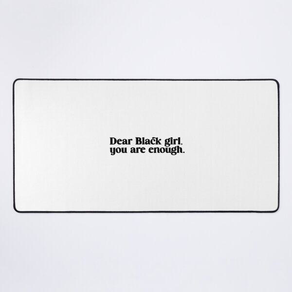 Item preview, Dear Black Girl You Are Enough designed and sold by TrendyTweets.