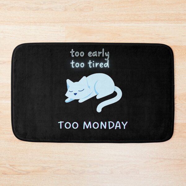 Item preview, Too early, too tired, too Monday designed and sold by CuteCatsCoffee.