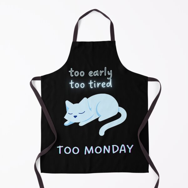 Item preview, Too early, too tired, too Monday designed and sold by CuteCatsCoffee.