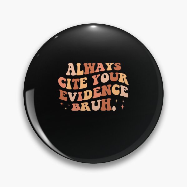Item preview, Always Cite Your Evidence Bruh Funny Retro English Teacher designed and sold by EIMgraphic.