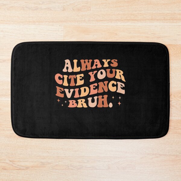 Item preview, Always Cite Your Evidence Bruh Funny Retro English Teacher designed and sold by EIMgraphic.