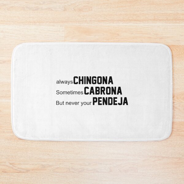 Item preview, Always Chingona Sometimes Cabrona But never your Pendeja designed and sold by TrendyTweets.