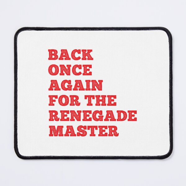 Item preview, Back Once Again For The Renegade Master designed and sold by SorryFrog.