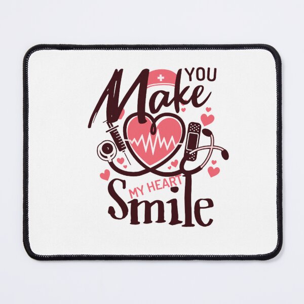 Item preview, You Make My Heart Smile nurse designed and sold by ANNINOART ⭐⭐⭐⭐⭐.
