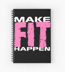 Make Fit Happen Shirt Gym Exercise Workout Gear in Pink Spiral Notebook