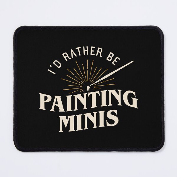 Item preview, Rather Be Painting Minis Funny Wargaming designed and sold by pixeptional.