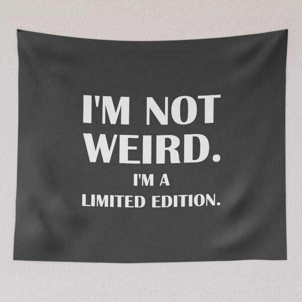 Item preview, I'm Not Weird. I'm a Limited Edition. / Introvert joke. designed and sold by introvertvibes.