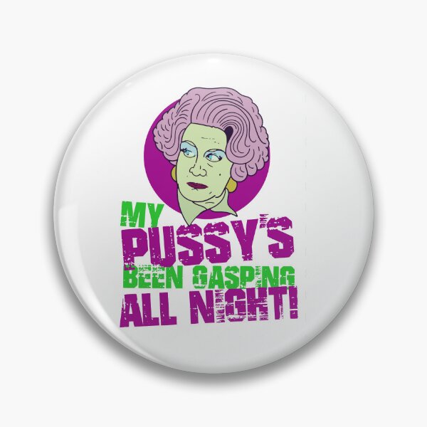 Item preview, Mrs Slocombe My Pussy_s Been Gasping All Night Quote designed and sold by ar-ioilki-ns.
