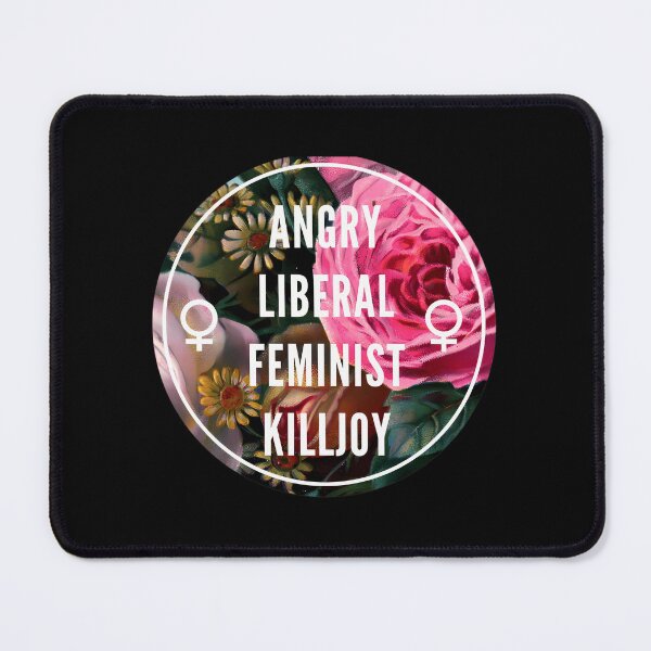 Item preview, Angry Liberal Feminist Killjoy  	 designed and sold by htfdtrdme58.