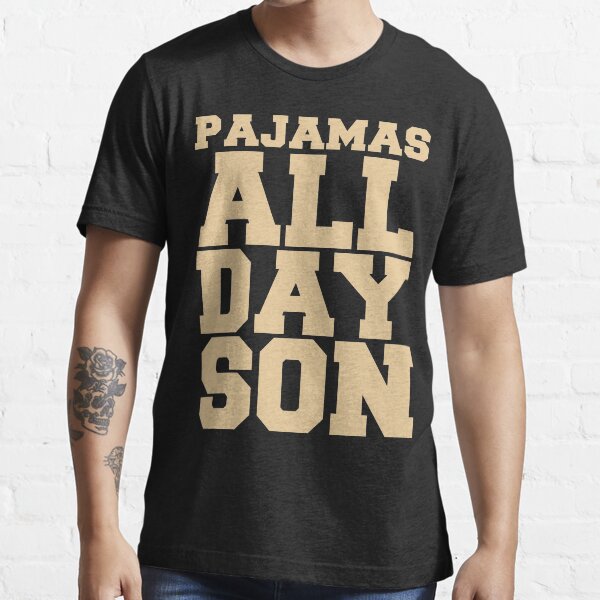 Pjs all best sale day shirt