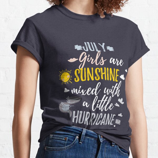 JULY Girls Sunshine and Hurricane Birth Month Classic T-Shirt