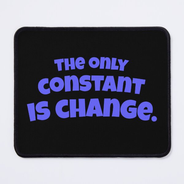 Item preview, The only constant is change. designed and sold by chaiyarit.