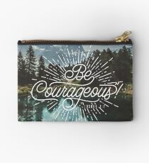 "Be Courageous"! Design no. 2 Studio Pouch
