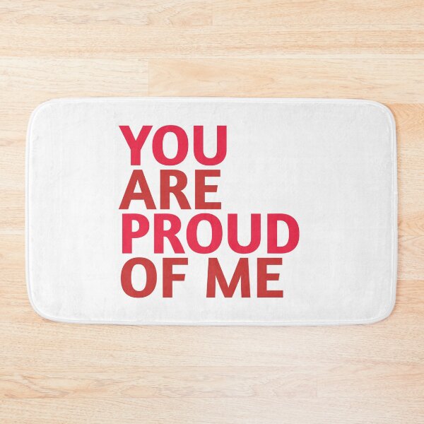 Item preview, You are proud of me! - Best Selling designed and sold by Aditya Bhole.