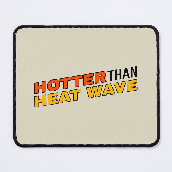 Item preview, Hotter than Heat Wave designed and sold by SallySunday.
